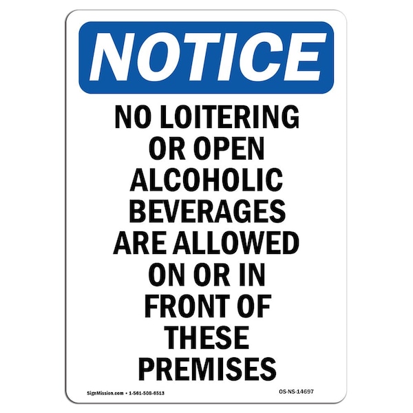 Safety Sign, OSHA Notice, 18" Height, No Loitering Or Open Alcoholic Sign, Portrait